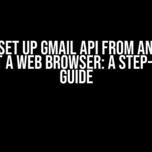 How to Set Up Gmail API from an AWS VM without a Web Browser: A Step-by-Step Guide