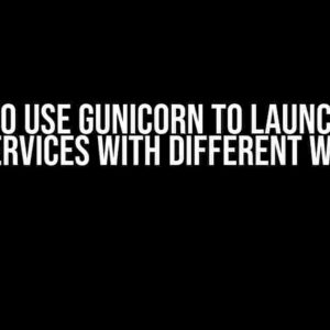 How to Use Gunicorn to Launch Two Flask Services with Different Workers?