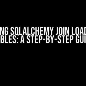 Mastering SqlAlchemy Join Load Parent Tables: A Step-by-Step Guide