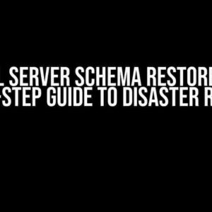 SQL Server Schema Restore: A Step-by-Step Guide to Disaster Recovery