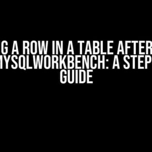 Updating a Row in a Table after Using a View in MySQLWorkbench: A Step-by-Step Guide